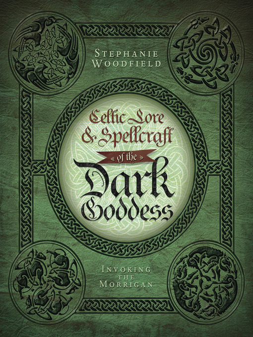 Title details for Celtic Lore & Spellcraft of the Dark Goddess by Stephanie Woodfield - Available